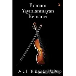 Romanı Yayınlanmayan Kemancı - Ali Recepov - Cinius Yayınları