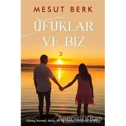 Ufuklar ve Biz - Mesut Berk - Cinius Yayınları