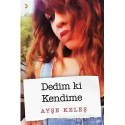 Dedim ki Kendime - Ayşe Keleş - Cinius Yayınları