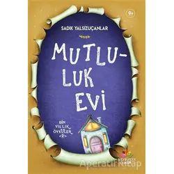 Mutluluk Evi - Sadık Yalsızuçanlar - Mevsimler Kitap