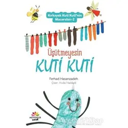 Üşütmeyesin Kuti Kuti - Kırkayak Kuti Kutinin Maceraları 2 - Ferhad Hasanzadeh - Mevsimler Kitap