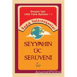 Seyyahın Üç Serüveni - Sadık Yalsızuçanlar - Mevsimler Kitap