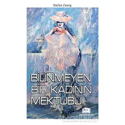 Bilinmeyen Bir Kadının Mektubu - Stefan Zweig - Bildiğin Kitap