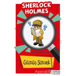 Gümüş Şimsek - Sherlock Holmes - Sir Arthur Conan Doyle - Zakkum Çocuk Yayınları