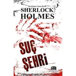 Sherlock Holmes - Suç Şehri - Sir Arthur Conan Doyle - Bildiğin Kitap