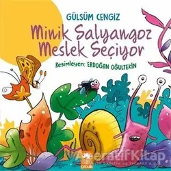 Minik Salyangoz Meslek Seçiyor - Gülsüm Cengiz - Eksik Parça Yayınları