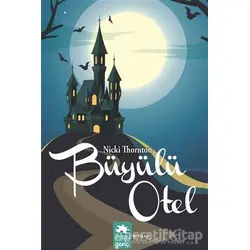 Büyülü Otel - Nicki Thornton - Eksik Parça Yayınları