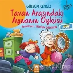 Tavan Arasındaki Aynanın Öyküsü - Gülsüm Cengiz - Eksik Parça Yayınları