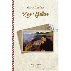 Zor Yıllar - Sinan Öztürk - Kalkedon Yayıncılık