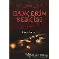 Hançerin Bekçisi - Bülent Dizdarlı - Kalkedon Yayıncılık