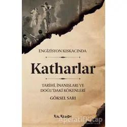 Katharlar - Engizisyon Kıskacında - Göksel Sarı - Kalkedon Yayıncılık