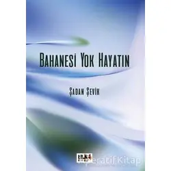 Bahanesi Yok Hayatın - Şadan Şevik - Tilki Kitap