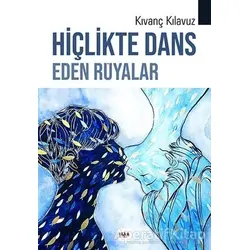 Hiçlikte Dans Eden Rüyalar - Kıvanç Kılavuz - Tilki Kitap