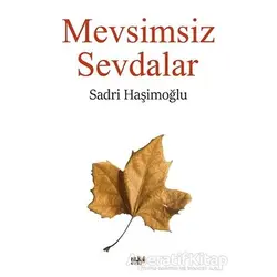 Mevsimsiz Sevdalar - Sadri Haşimoğlu - Tilki Kitap
