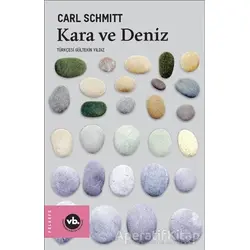 Kara ve Deniz - Carl Schmitt - Vakıfbank Kültür Yayınları