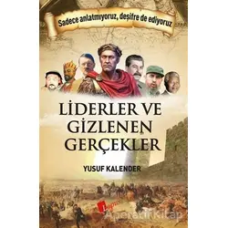 Liderler ve Gizlenen Gerçekler - Yusuf Kalender - Lopus Yayınları