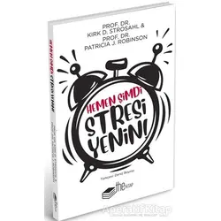 Hemen Şimdi Stresi Yenin - Kirk D. Strosahl - The Kitap