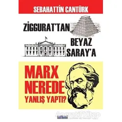 Marx Nerede Yanlış Yaptı? - Sebahattin Cantürk - Favori Yayınları