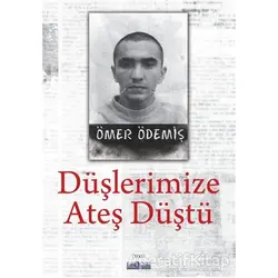 Düşlerimize Ateş Düştü - Ömer Ödemiş - Favori Yayınları