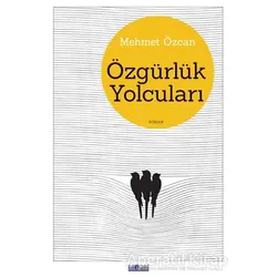 Özgürlük Yolcuları - Mehmet Özcan - Favori Yayınları