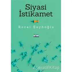 Siyasi İstikamet - Recai Şeyhoğlu - Favori Yayınları