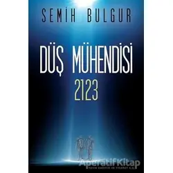 Düş Mühendisi 2123 - Semih Bulgur - Cinius Yayınları