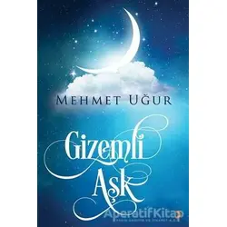 Gizemli Aşk - Mehmet Uğur - Cinius Yayınları