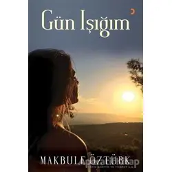 Gün Işığım - Makbule Öztürk - Cinius Yayınları
