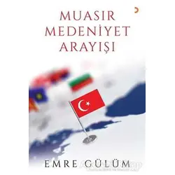 Muasır Medeniyet Arayışı - Emre Gülüm - Cinius Yayınları