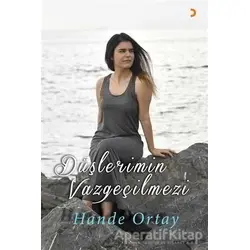 Düşlerimin Vazgeçilmezi - Hande Ortay - Cinius Yayınları