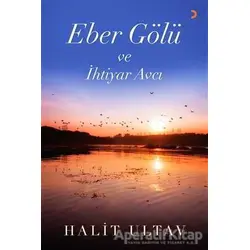 Eber Gölü ve İhtiyar Avcı - Halit Ultav - Cinius Yayınları