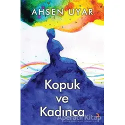 Kopuk ve Kadınca - Ahsen Uyar - Cinius Yayınları