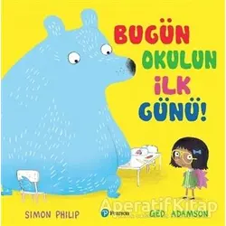 Bugün Okulun İlk Günü - Simon Philip - Pearson Çocuk Kitapları