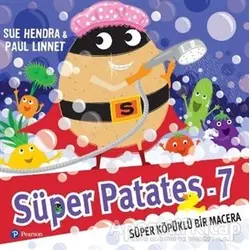 Süper Patates 7 - Süper Köpüklü Bir Macera - Sue Hendra - Pearson Çocuk Kitapları