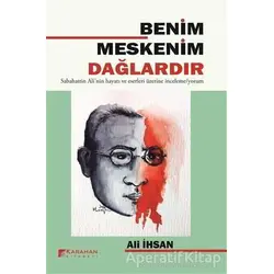 Benim Meskenim Dağlardır - Ali İhsan - Karahan Kitabevi