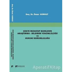 Çekte Muhatap Bankanın Araştırma - Bildirim Yükümlülüğü ve Hukuki Sorumluluğu
