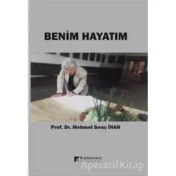 Benim Hayatım - Mehmet Sıraç İnan - Karahan Kitabevi