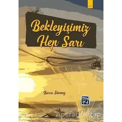 Bekleyişimiz Hep Sarı - Burcu Sönmez - Kutlu Yayınevi
