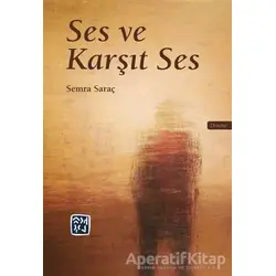 Ses ve Karşıt Ses - Semra Saraç - Kutlu Yayınevi