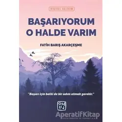 Başarıyorum O Halde Varım - Fatih Barış Akarçeşme - Kutlu Yayınevi