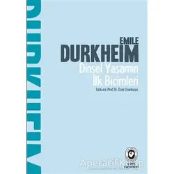 Dinsel Yaşamın İlk Biçimleri - Emile Durkheim - Cem Yayınevi
