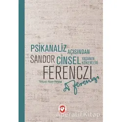 Psikanaliz Açısından Cinsel Yaşamın Kökenleri - Sandor Ferenczi - Cem Yayınevi