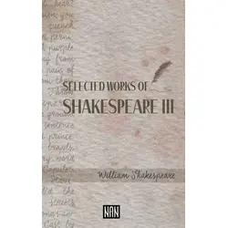 Selected Works of Shakespeare III - William Shakespeare - Nan Kitap
