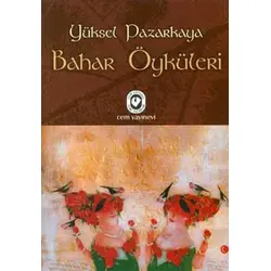 Bahar Öyküleri - Yüksel Pazarkaya - Cem Yayınevi