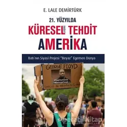 21. Yüzyılda Küresel(leşen) Tehdit Amerika - E. Lale Demirtürk - Kopernik Kitap