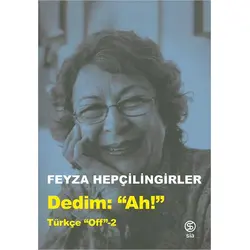 Dedim Ah! - Türkçe Off 2 - Feyza Hepçilingirler - Sia Kitap