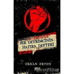 Bir Devrimcinin Hatıra Defteri - Erkan Erten - Gece Kitaplığı