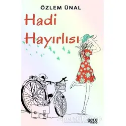 Hadi Hayırlısı - Özlem Ünal - Gece Kitaplığı