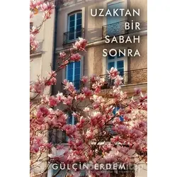 Uzaktan Bir Sabah Sonra - Gülçin Erdem - Cinius Yayınları