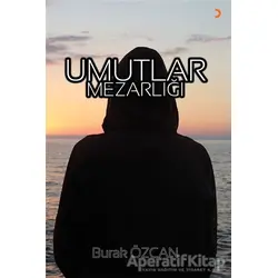 Umutlar Mezarlığı - Burak Özcan - Cinius Yayınları